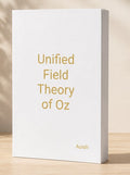 PRE-SALE - Unified Field Theory of Oz : A Metaphysical Interpretation of L. Frank Baum’s Oz - SHIPS IN NOVEMBER 2026